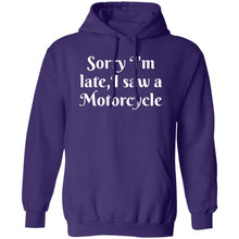 Load image into Gallery viewer, Sorry I&#39;m Late, I Saw a Motorcycle... Hoodie