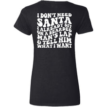 Load image into Gallery viewer, Don&#39;t Need Santa... - V Neck