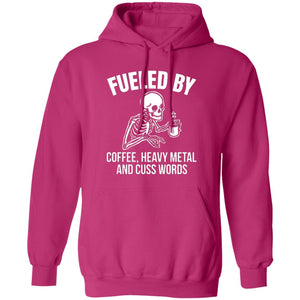 "Fueled by Coffee, Heavy Metal & Cuss Words" Pullover Hoodie