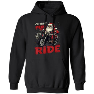 Oh What Fun It Is To Ride Chirstmas Hoodie