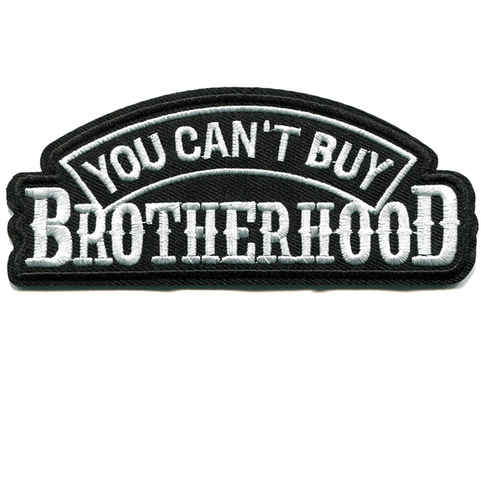 You Can't Buy Brotherhood Patch