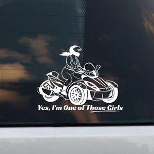 "Yes, I'm One of Those Girls" Can-Am Window Sticker