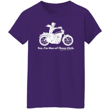 Load image into Gallery viewer, &quot;Yes, I&#39;m One of Those Girls&quot; Biker Girl Women&#39;s Fit Tee