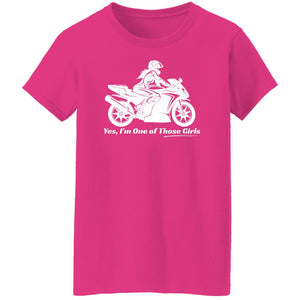 "Yes, I'm One of Those Girls" - Sport Bike Women's Fit Tee