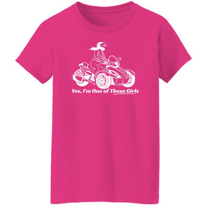 Yes, I'm One of Those Girls  - Can-Am Biker Women's Fit Tee