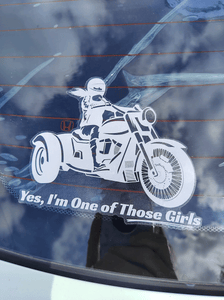 "Yes, I'm One of Those Girls"  Trike Window Sticker