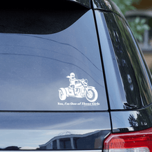 Load image into Gallery viewer, &quot;Yes, I&#39;m One of Those Girls&quot;  Trike Window Sticker